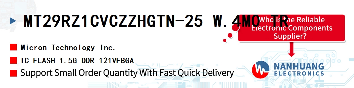 MT29RZ1CVCZZHGTN-25 W.4M0 TR Micron IC FLASH 1.5G DDR 121VFBGA