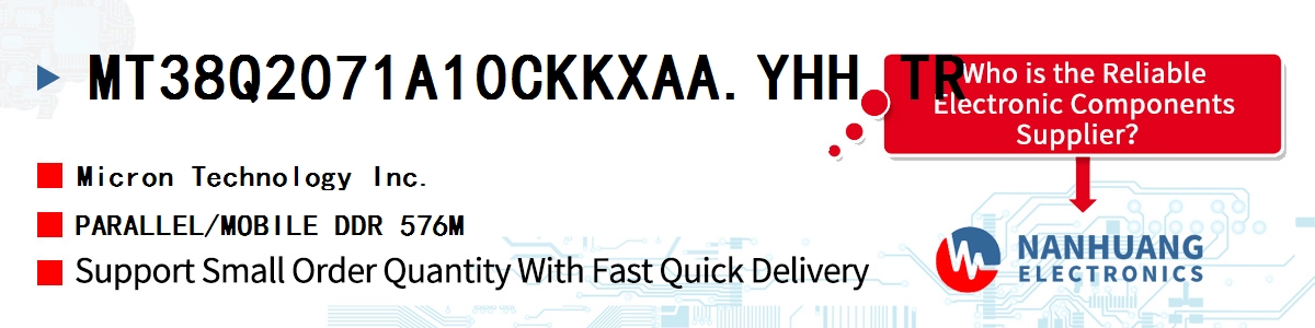 MT38Q2071A10CKKXAA.YHH TR Micron PARALLEL/MOBILE DDR 576M