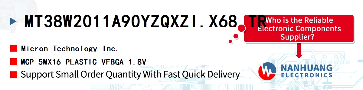 MT38W2011A90YZQXZI.X68 TR Micron MCP 5MX16 PLASTIC VFBGA 1.8V