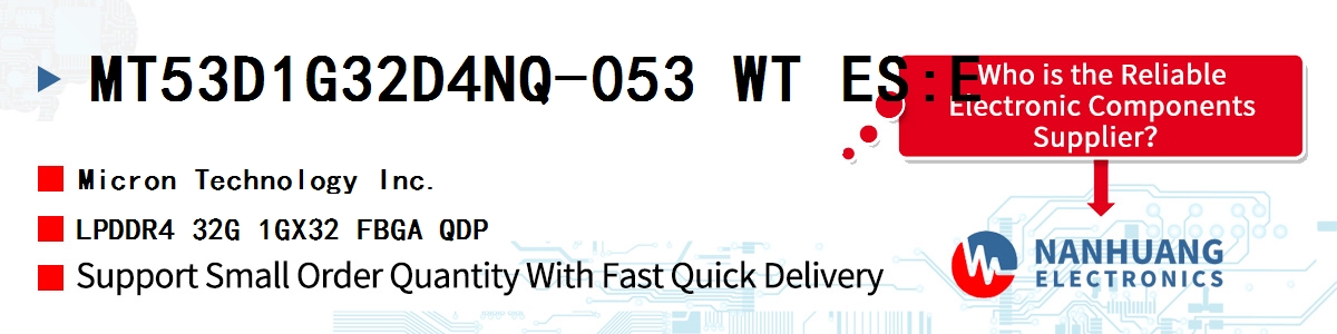 MT53D1G32D4NQ-053 WT ES:E Micron LPDDR4 32G 1GX32 FBGA QDP