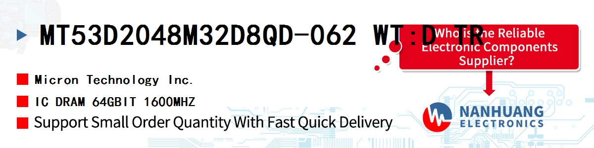 MT53D2048M32D8QD-062 WT:D TR Micron IC DRAM 64GBIT 1600MHZ