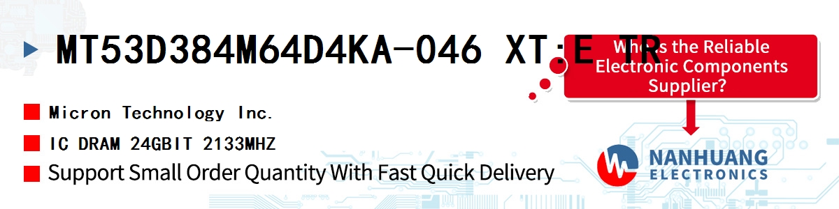 MT53D384M64D4KA-046 XT:E TR Micron IC DRAM 24GBIT 2133MHZ