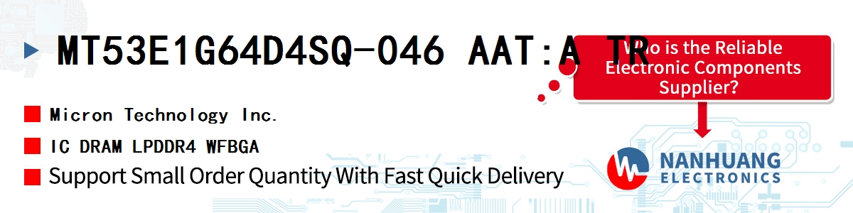 MT53E1G64D4SQ-046 AAT:A TR Micron IC DRAM LPDDR4 WFBGA